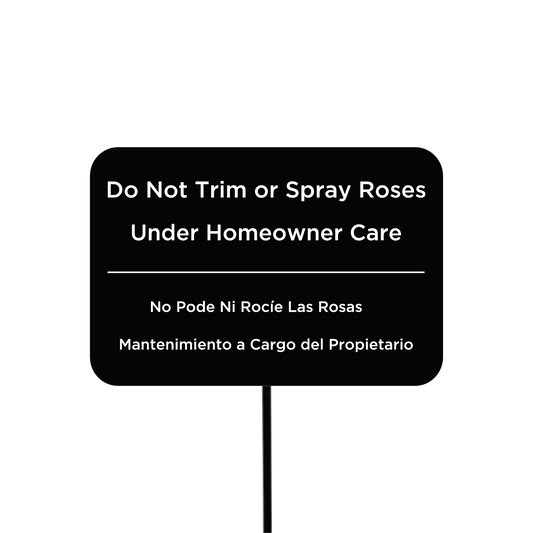 “DO NOT TRIM OR SPRAY ROSES” - Bilingual Outdoor Sign with Aluminum Plate & Steel Ground Stake | HOA-Friendly